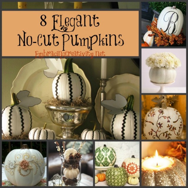 8 Elegant No-Cut Pumpkins! Adorable!